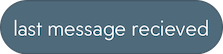 Last Message Received (Останнє отримане повідомлення)